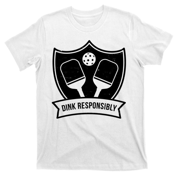 Dink Responsibly Funny Pickleball T-Shirt