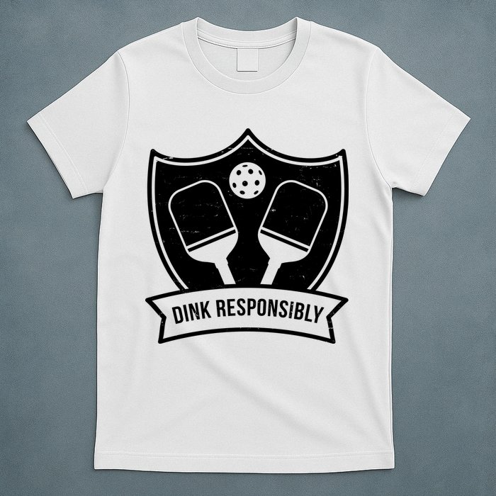 Dink Responsibly Funny Pickleball T-Shirt