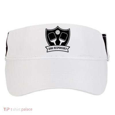 Dink Responsibly Funny Pickleball Adult Drive Performance Visor