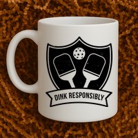 Dink Responsibly Funny Pickleball Mug