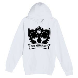 Dink Responsibly Funny Pickleball Premium Pullover Hoodie