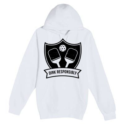 Dink Responsibly Funny Pickleball Premium Pullover Hoodie