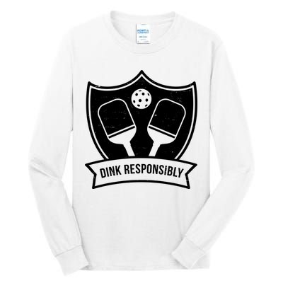 Dink Responsibly Funny Pickleball Tall Long Sleeve T-Shirt