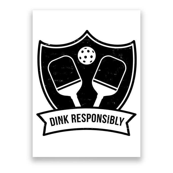 Dink Responsibly Funny Pickleball Poster