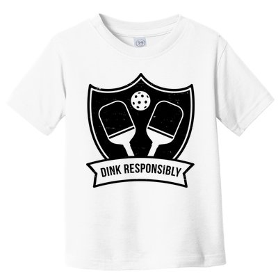 Dink Responsibly Funny Pickleball Toddler T-Shirt