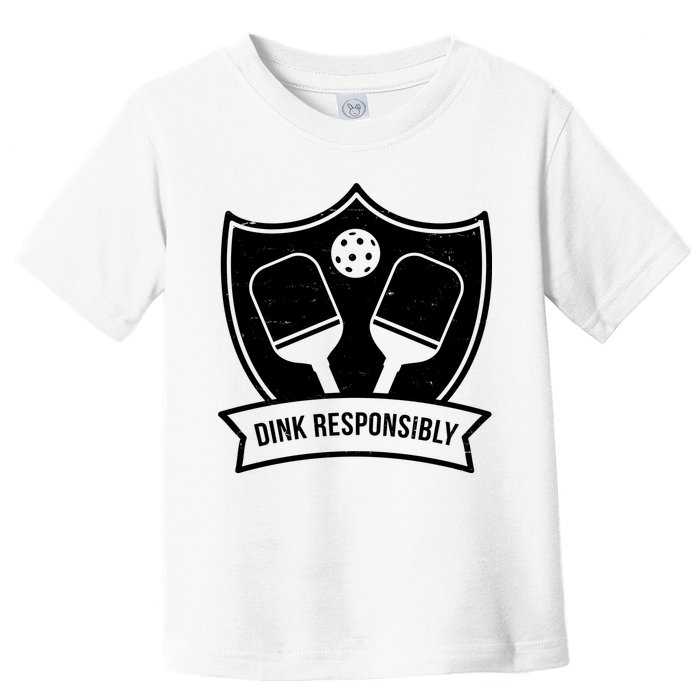 Dink Responsibly Funny Pickleball Toddler T-Shirt