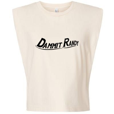 Dammit Randy Funny Garment-Dyed Women's Muscle Tee