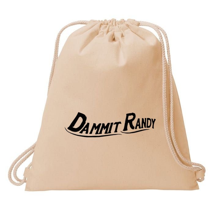 Dammit Randy Funny Drawstring Bag