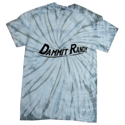 Dammit Randy Funny Tie-Dye T-Shirt