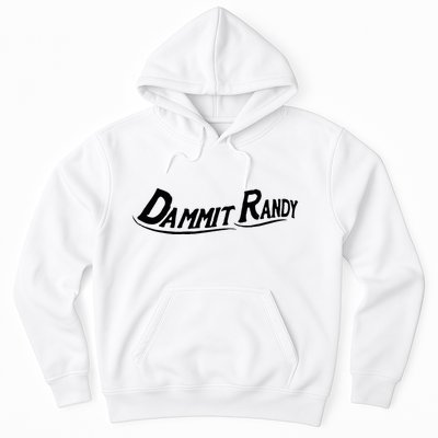 Dammit Randy Funny Hoodie