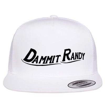 Dammit Randy Funny Flatbill Hat
