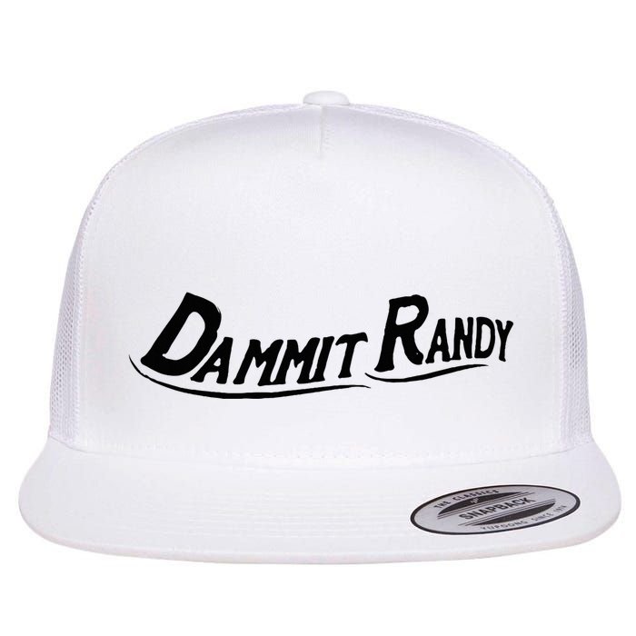 Dammit Randy Funny Flat Bill Trucker Hat