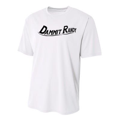 Dammit Randy Funny Performance Sprint T-Shirt