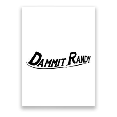 Dammit Randy Funny Poster