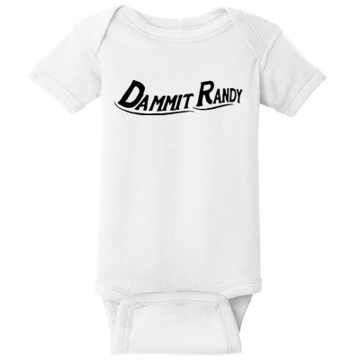 Dammit Randy Funny Baby Bodysuit