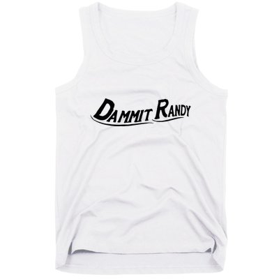 Dammit Randy Funny Tank Top