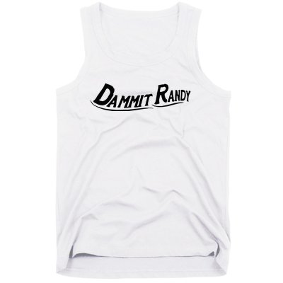 Dammit Randy Funny Tank Top