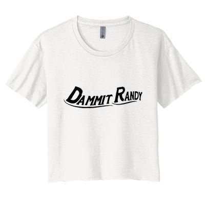 Dammit Randy Funny Crop Top
