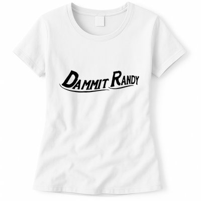Dammit Randy Funny Womens T-Shirt