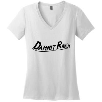 Dammit Randy Funny Women's V-Neck T-Shirt