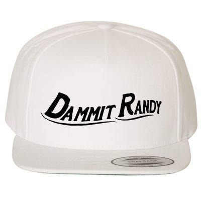 Dammit Randy Funny Wool Snapback Cap