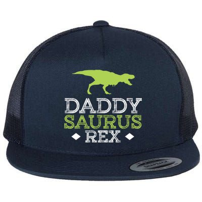 Daddysaurus Rex Funny FatherS Day Dad Gift Flat Bill Trucker Hat