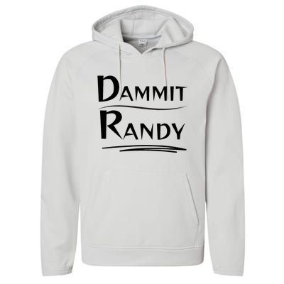 Dammit Randy Funny Saying Performance Fleece Hoodie