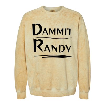 Dammit Randy Funny Saying Colorblast Crewneck Sweatshirt