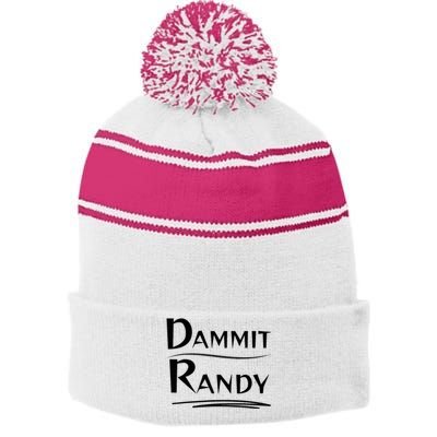 Dammit Randy Funny Saying Stripe Pom Pom Beanie