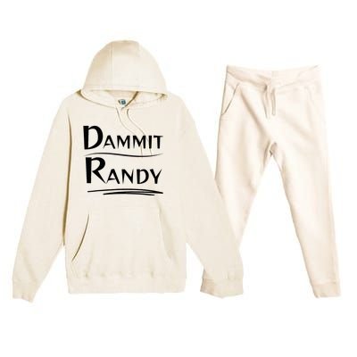 Dammit Randy Funny Saying Premium Hooded Sweatsuit Set