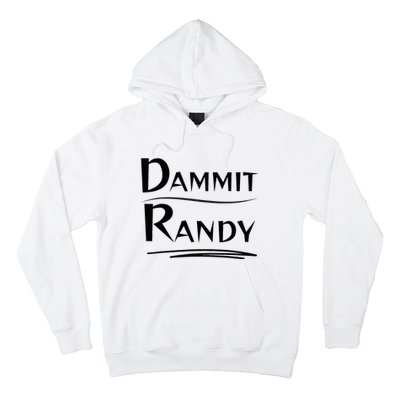 Dammit Randy Funny Saying Hoodie