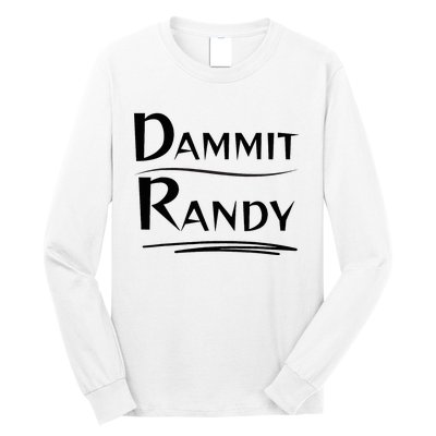 Dammit Randy Funny Saying Long Sleeve Shirt