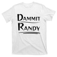 Dammit Randy Funny Saying T-Shirt