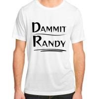 Dammit Randy Funny Saying Adult ChromaSoft Performance T-Shirt