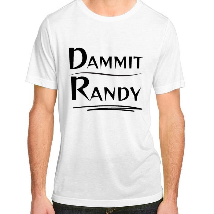 Dammit Randy Funny Saying Adult ChromaSoft Performance T-Shirt