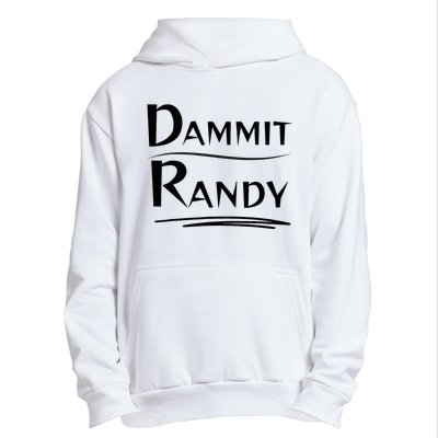 Dammit Randy Funny Saying Urban Pullover Hoodie