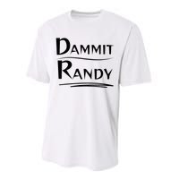 Dammit Randy Funny Saying Performance Sprint T-Shirt