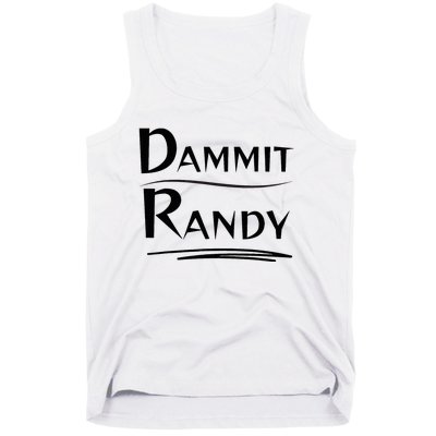 Dammit Randy Funny Saying Tank Top