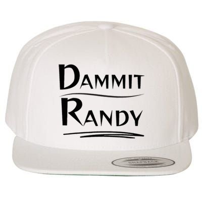 Dammit Randy Funny Saying Wool Snapback Cap