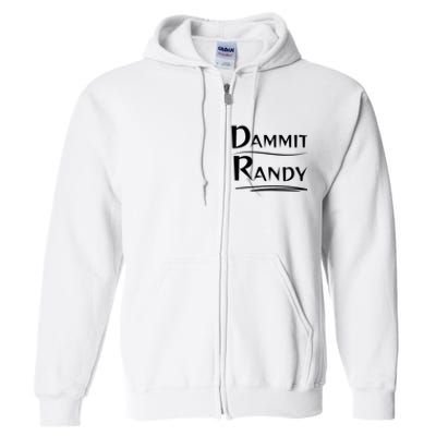 Dammit Randy Funny Saying Full Zip Hoodie