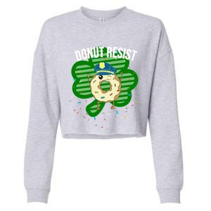 Donut Resist Funny Police Officer Irish St Patricks Day Meme Gift Cropped Pullover Crew