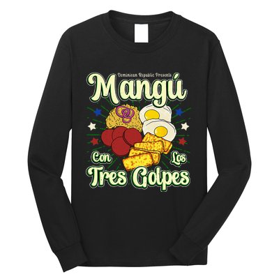 Dominican Republic Favorite Food Mangú Con Los Tres Golpes Long Sleeve Shirt