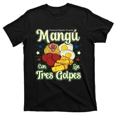 Dominican Republic Favorite Food Mangú Con Los Tres Golpes T-Shirt