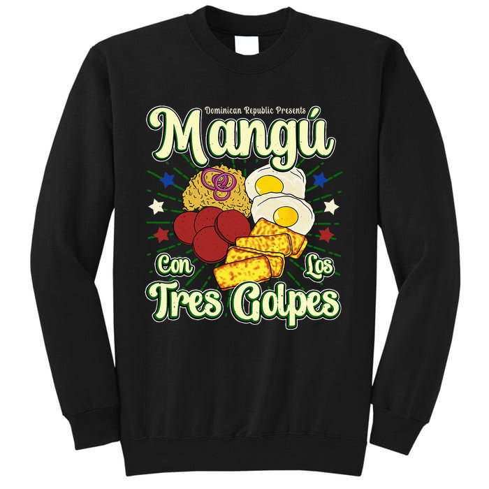 Dominican Republic Favorite Food Mangú Con Los Tres Golpes Tall Sweatshirt