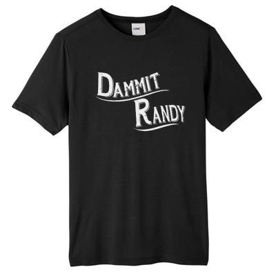 Dammit Randy Funny Design Tall Fusion ChromaSoft Performance T-Shirt