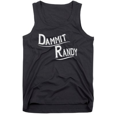 Dammit Randy Funny Design Tank Top