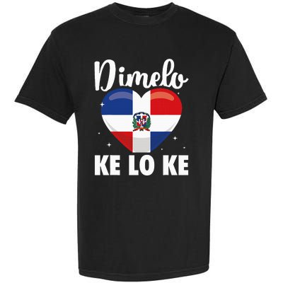 Dominican Republic Flag Dimelo Ke Lo Ke Dominicana Garment-Dyed Heavyweight T-Shirt