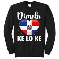 Dominican Republic Flag Dimelo Ke Lo Ke Dominicana Sweatshirt