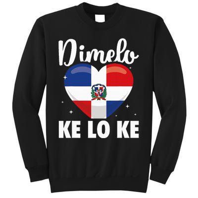 Dominican Republic Flag Dimelo Ke Lo Ke Dominicana Sweatshirt