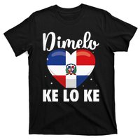 Dominican Republic Flag Dimelo Ke Lo Ke Dominicana T-Shirt